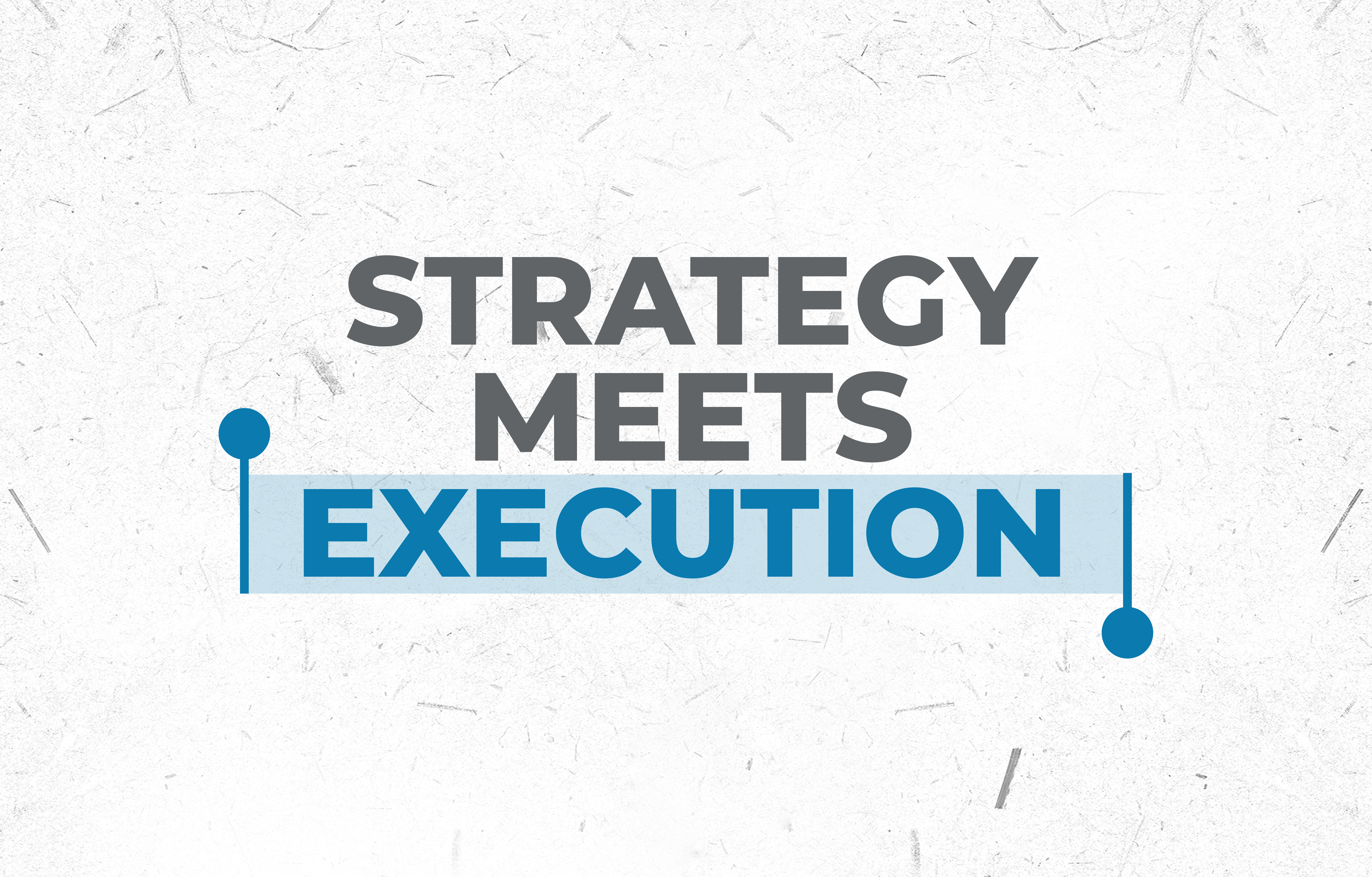 Strategy Meets Execution